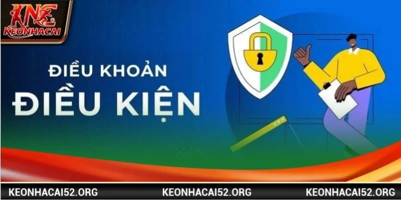 Các chính sách về Điều khoản điều kiện tại Kèo Nhà Cái rất rõ ràng