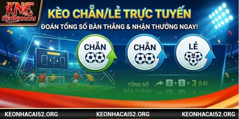 Kèo Chẵn Lẻ đem đến cho người chơi cơ hội kiếm tiền cực lớn